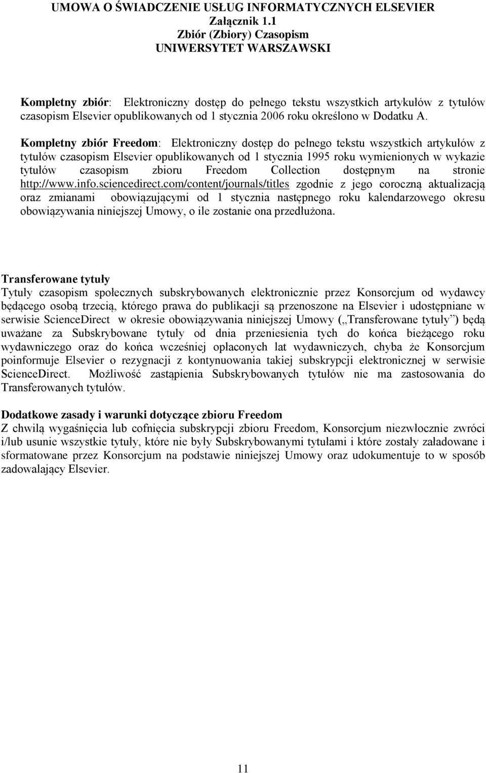 określono w Dodatku A.