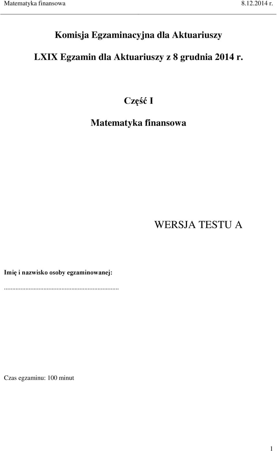 Część I Matematyka finansowa WERSJA TESTU A Imię