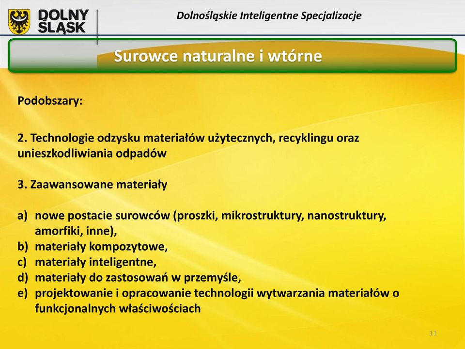 Zaawansowane materiały a) nowe postacie surowców (proszki, mikrostruktury, nanostruktury, amorfiki,