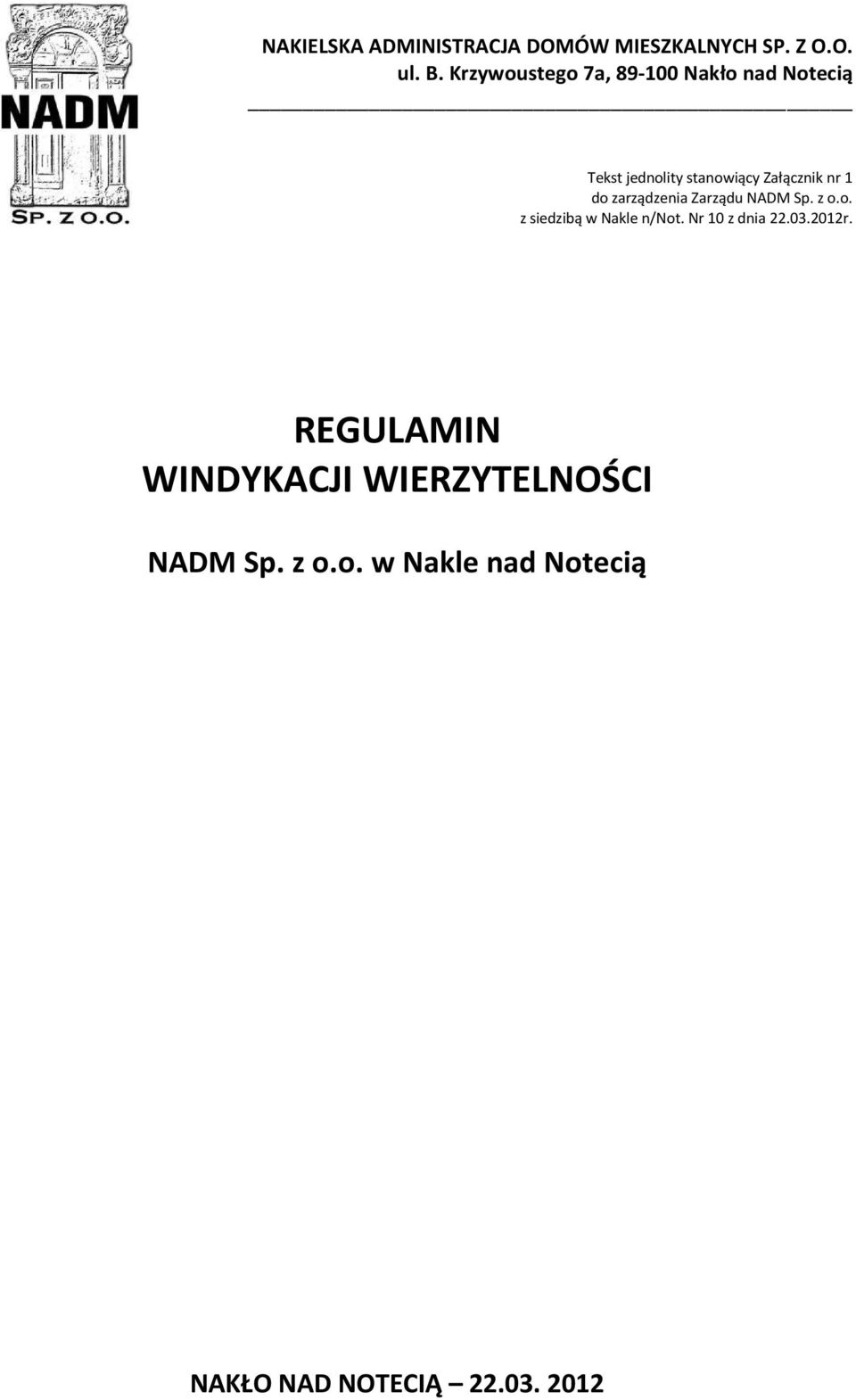 do zarządzenia Zarządu NADM Sp. z o.o. z siedzibą w Nakle n/not. Nr 10 z dnia 22.03.