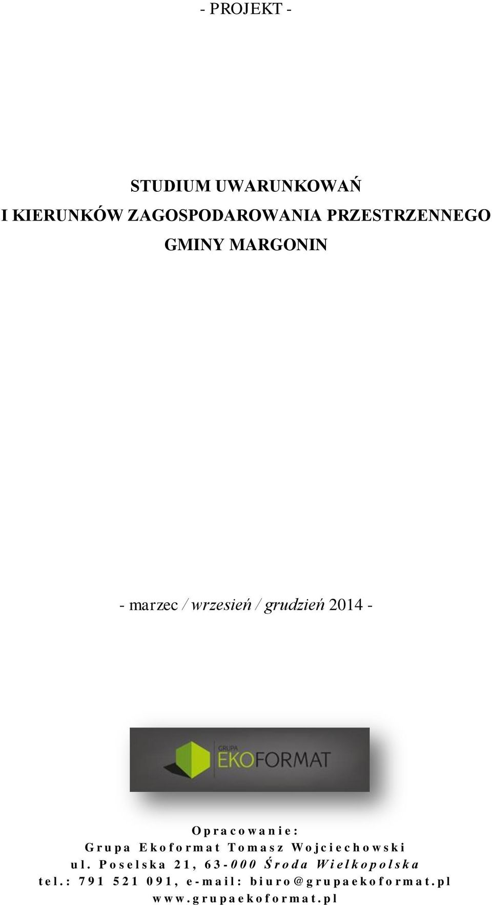 c h o w s k i u l. P o s e l s k a 2 1, 6 3-0 0 0 Ś r o d a W i e l k o p o l s k a t e l.