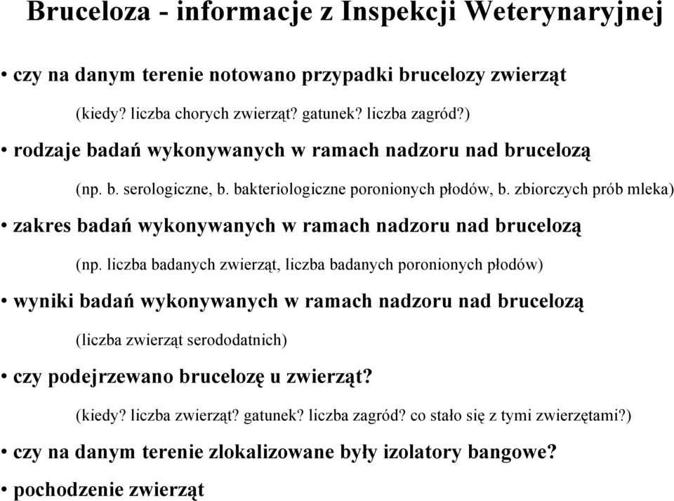 zbiorczych prób mleka) zakres badań wykonywanych w ramach nadzoru nad brucelozą (np.