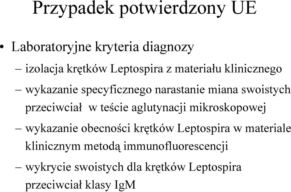 teście aglutynacji mikroskopowej wykazanie obecności krętków Leptospira w materiale