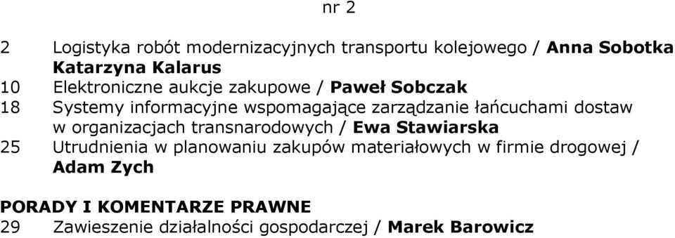 dostaw w organizacjach transnarodowych / Ewa Stawiarska 25 Utrudnienia w planowaniu zakupów materiałowych