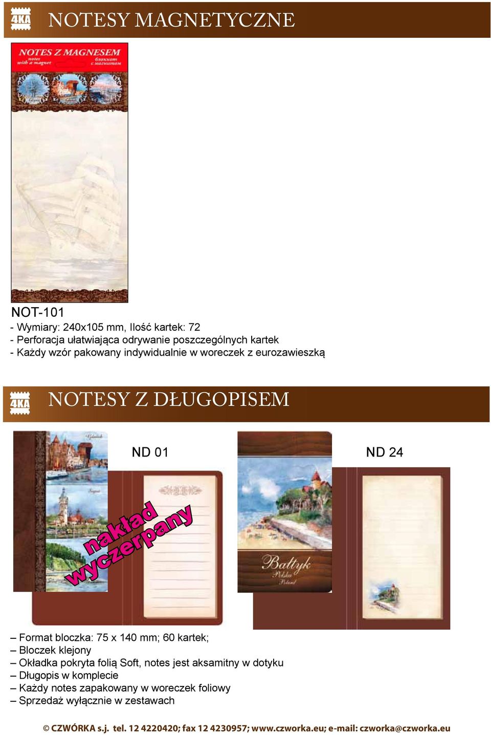 ND 24 nakład wyczerpany Format bloczka: 75 x 140 mm; 60 kartek; Bloczek klejony Okładka pokryta folią Soft,