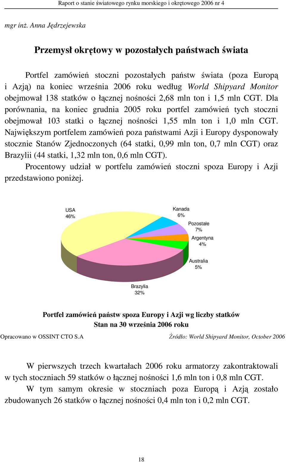 obejmował 138 statków o łącznej nośności 2,68 mln ton i 1,5 mln CGT.