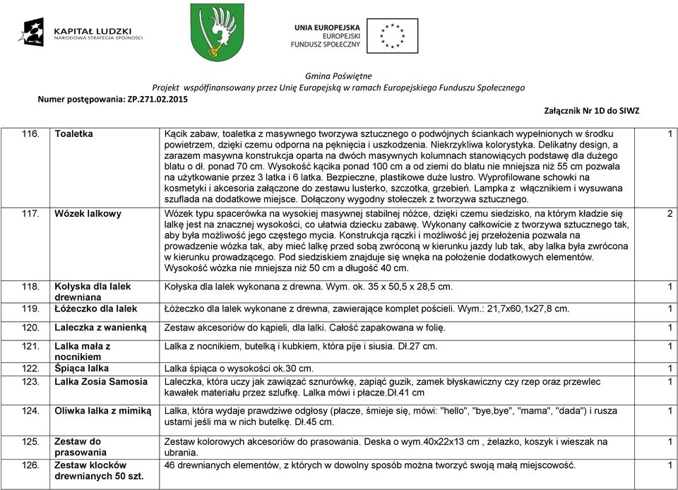 Delikatny design, a zarazem masywna konstrukcja oparta na dwóch masywnych kolumnach stanowiących podstawę dla dużego blatu o dł. ponad 70 cm.
