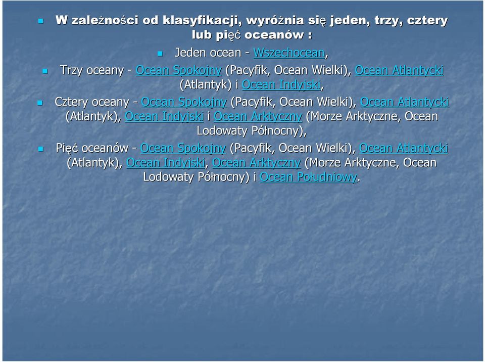 Atlantycki (Atlantyk), Ocean Indyjski i Ocean Arktyczny (Morze Arktyczne, Ocean Lodowaty Północny), P Pięć oceanów - Ocean Spokojny (Pacyfik,