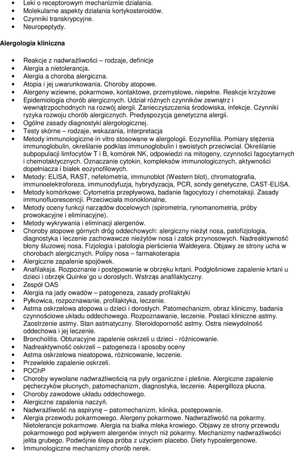 Alergeny wziewne, pokarmowe, kontaktowe, przemysłowe, niepełne. Reakcje krzyżowe Epidemiologia chorób alergicznych. Udział różnych czynników zewnątrz i wewnątrzpochodnych na rozwój alergii.
