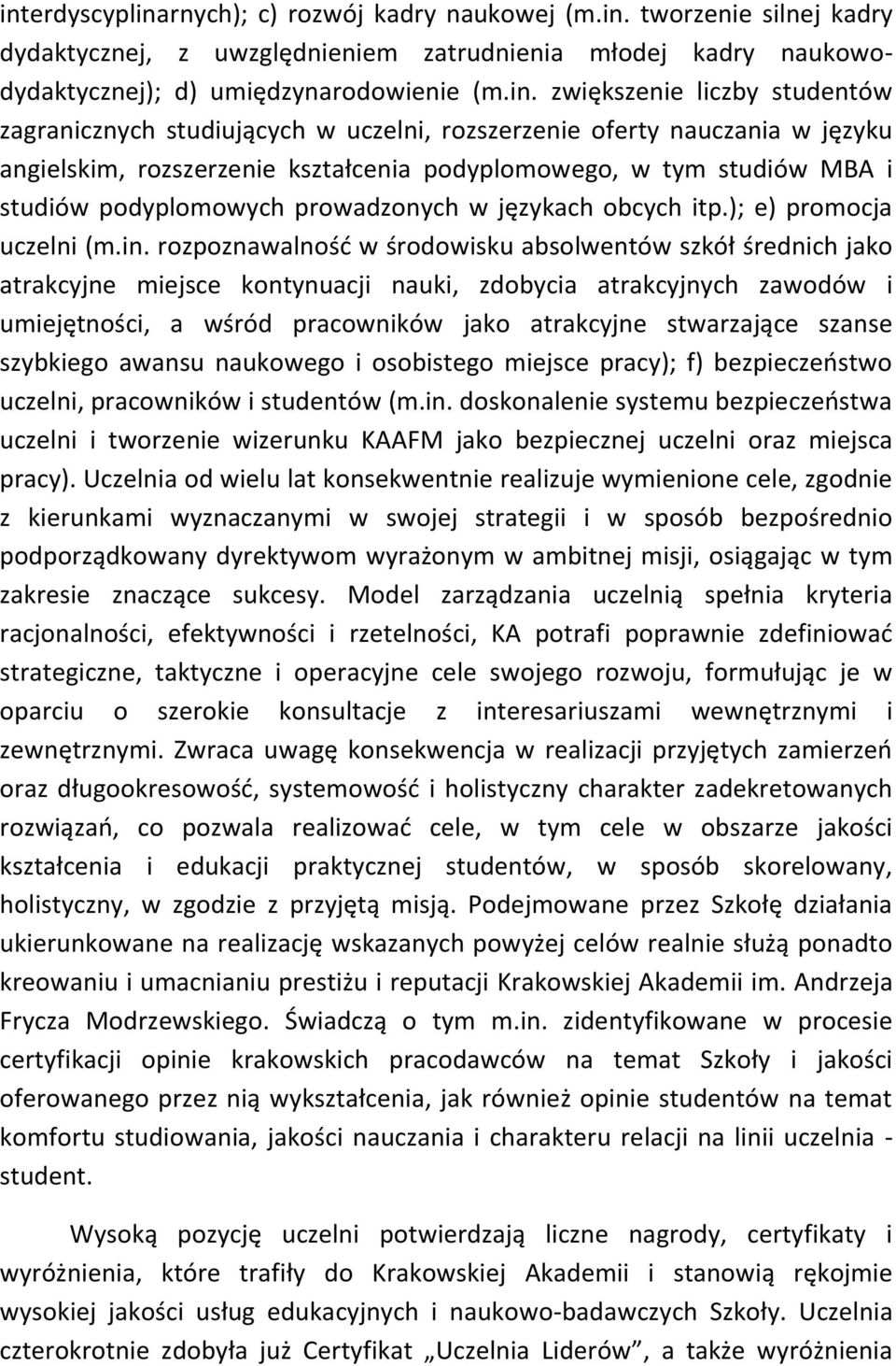 prowadzonych w językach obcych itp.); e) promocja uczelni (m.in.