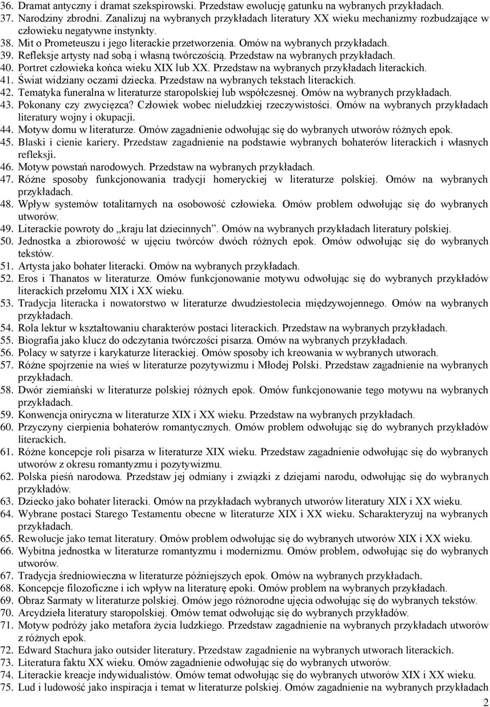 Refleksje artysty nad sobą i własną twórczością. Przedstaw na wybranych 40. Portret człowieka końca wieku XIX lub XX. Przedstaw na wybranych przykładach literackich. 41. Świat widziany oczami dziecka.