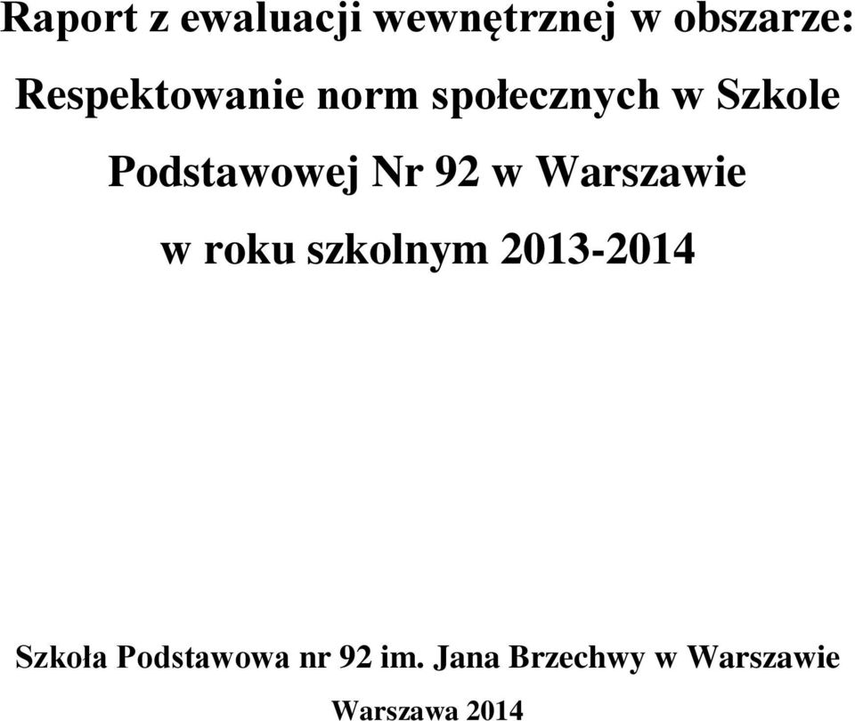 Nr 92 w Warszawie w roku szkolnym 2013-2014 Szkoła