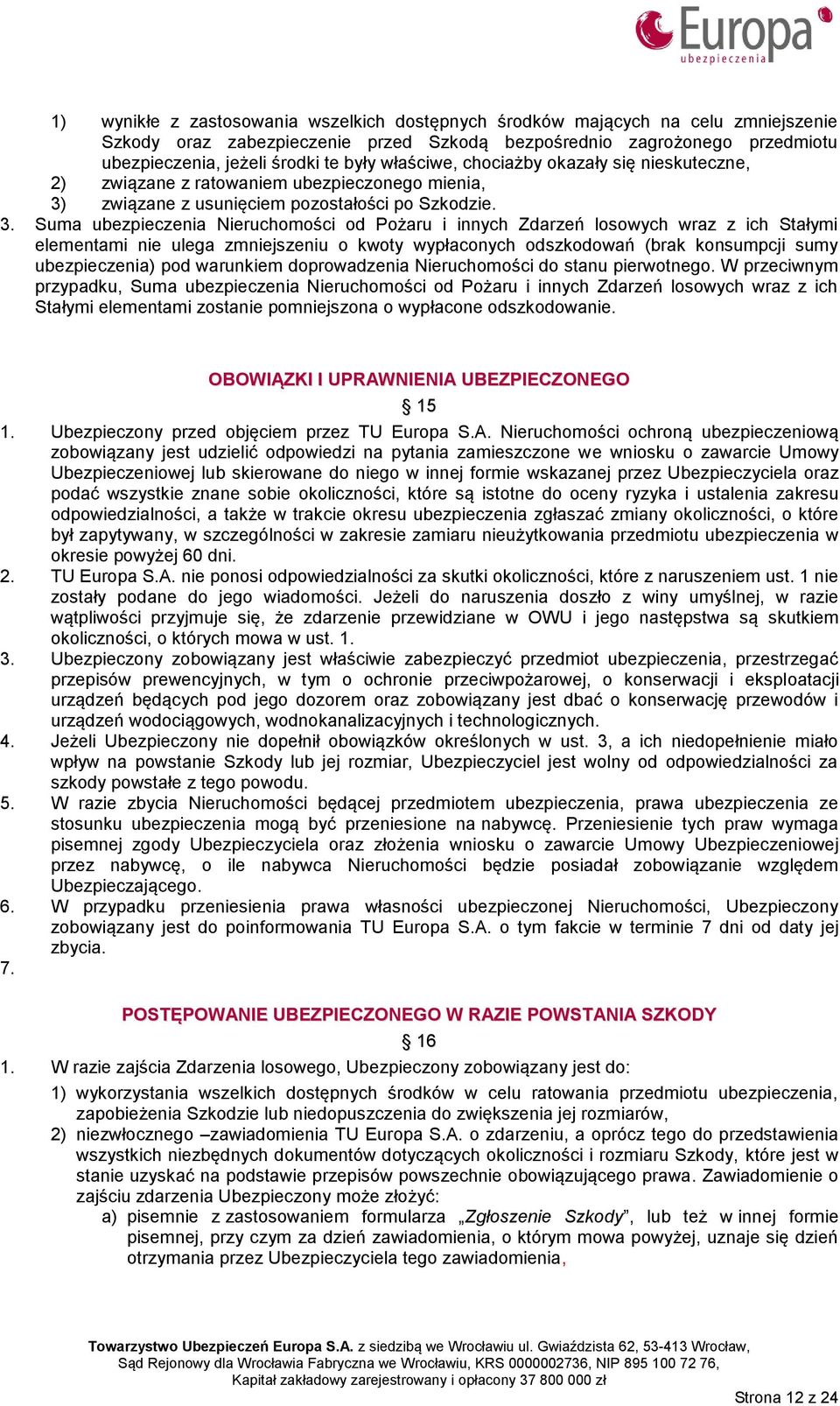 związane z usunięciem pozostałości po Szkodzie. 3.
