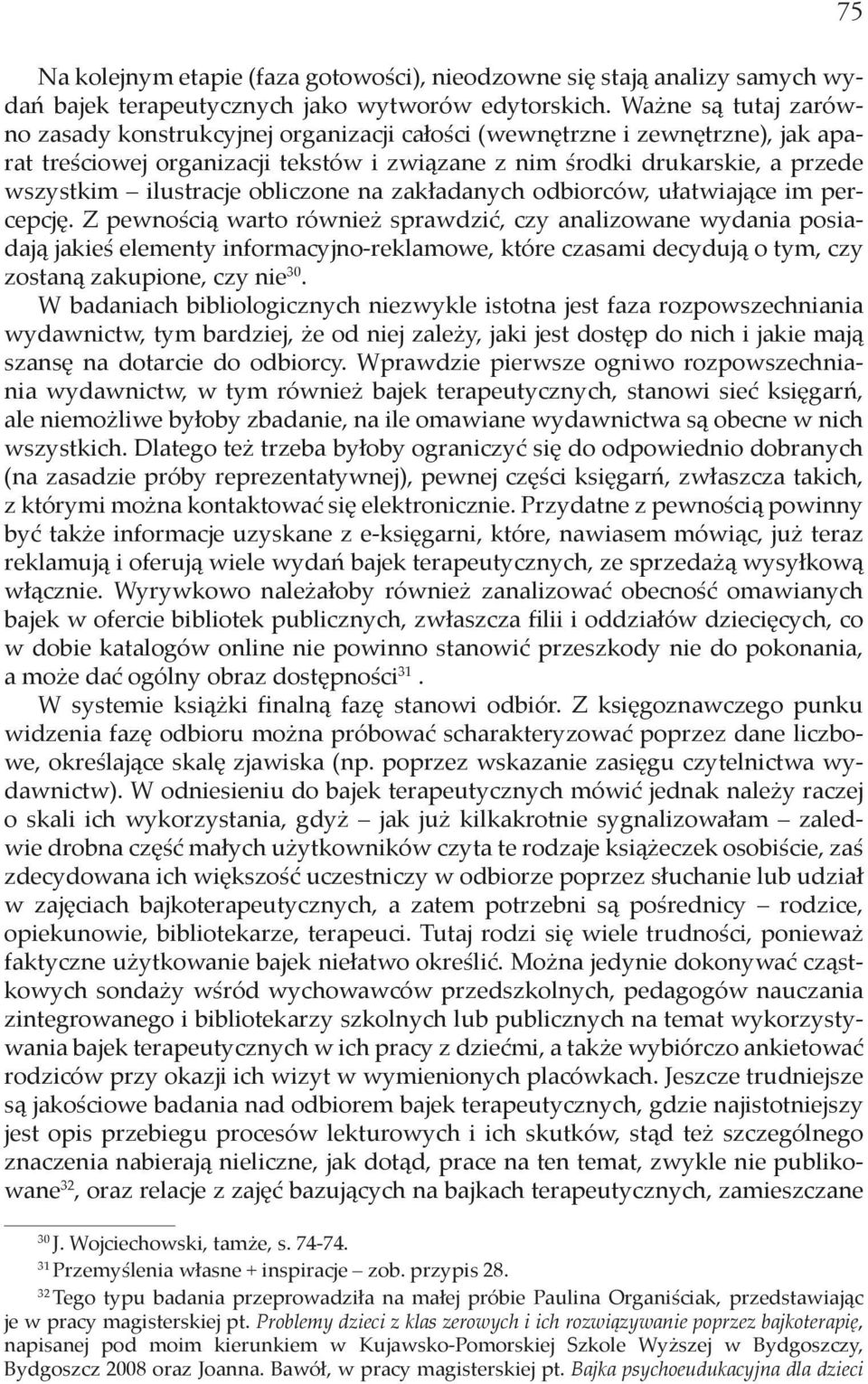obliczone na zakładanych odbiorców, ułatwiające im percepcję.
