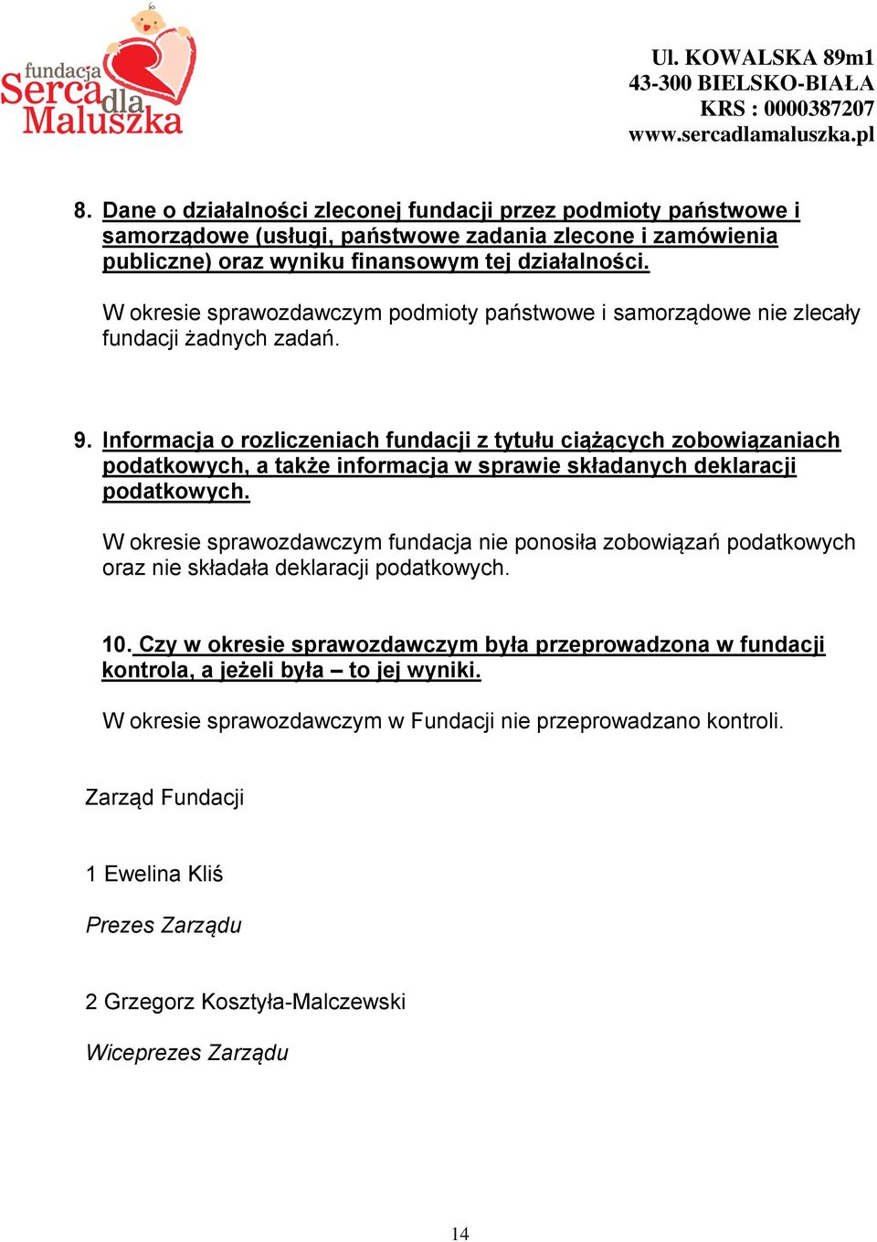 Informacja o rozliczeniach fundacji z tytułu ciążących zobowiązaniach podatkowych, a także informacja w sprawie składanych deklaracji podatkowych.
