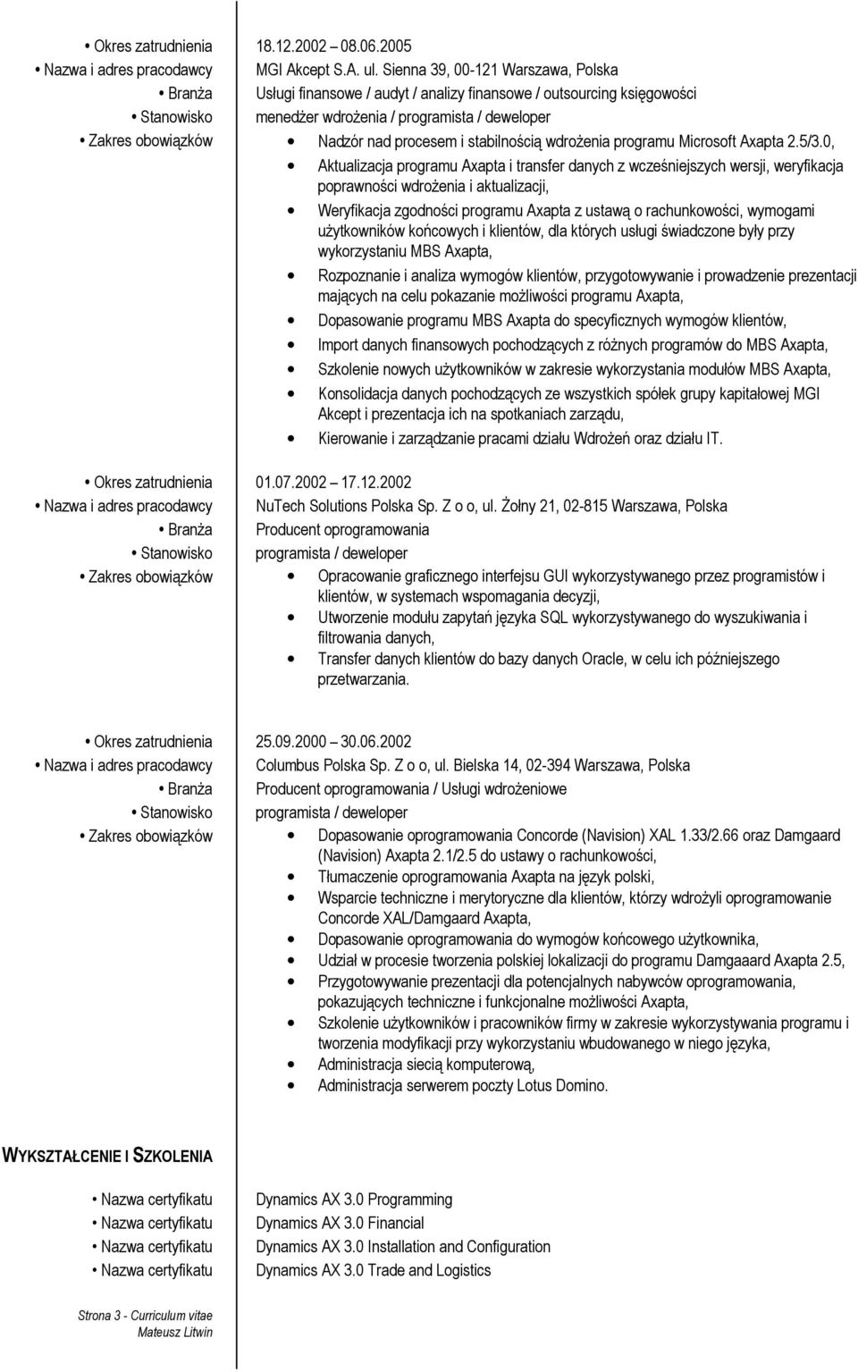 procesem i stabilnością wdrożenia programu Microsoft Axapta 2.5/3.