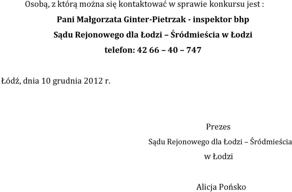 Śródmieścia w Łodzi telefon: 42 66 40 747 Łódź, dnia 10 grudnia 2012