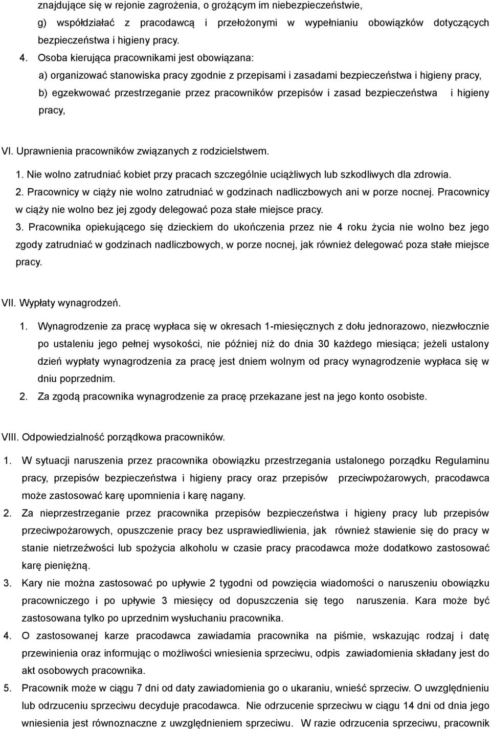 i zasad bezpieczeństwa i higieny pracy, VI. Uprawnienia pracowników związanych z rodzicielstwem. 1. Nie wolno zatrudniać kobiet przy pracach szczególnie uciążliwych lub szkodliwych dla zdrowia. 2.