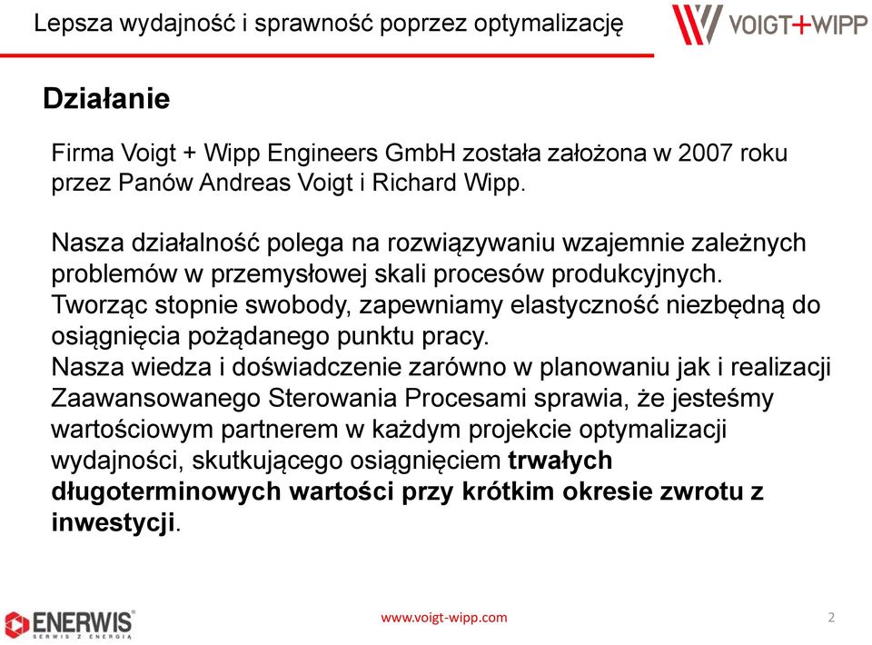 Tworząc stopnie swobody, zapewniamy elastyczność niezbędną do osiągnięcia pożądanego punktu pracy.