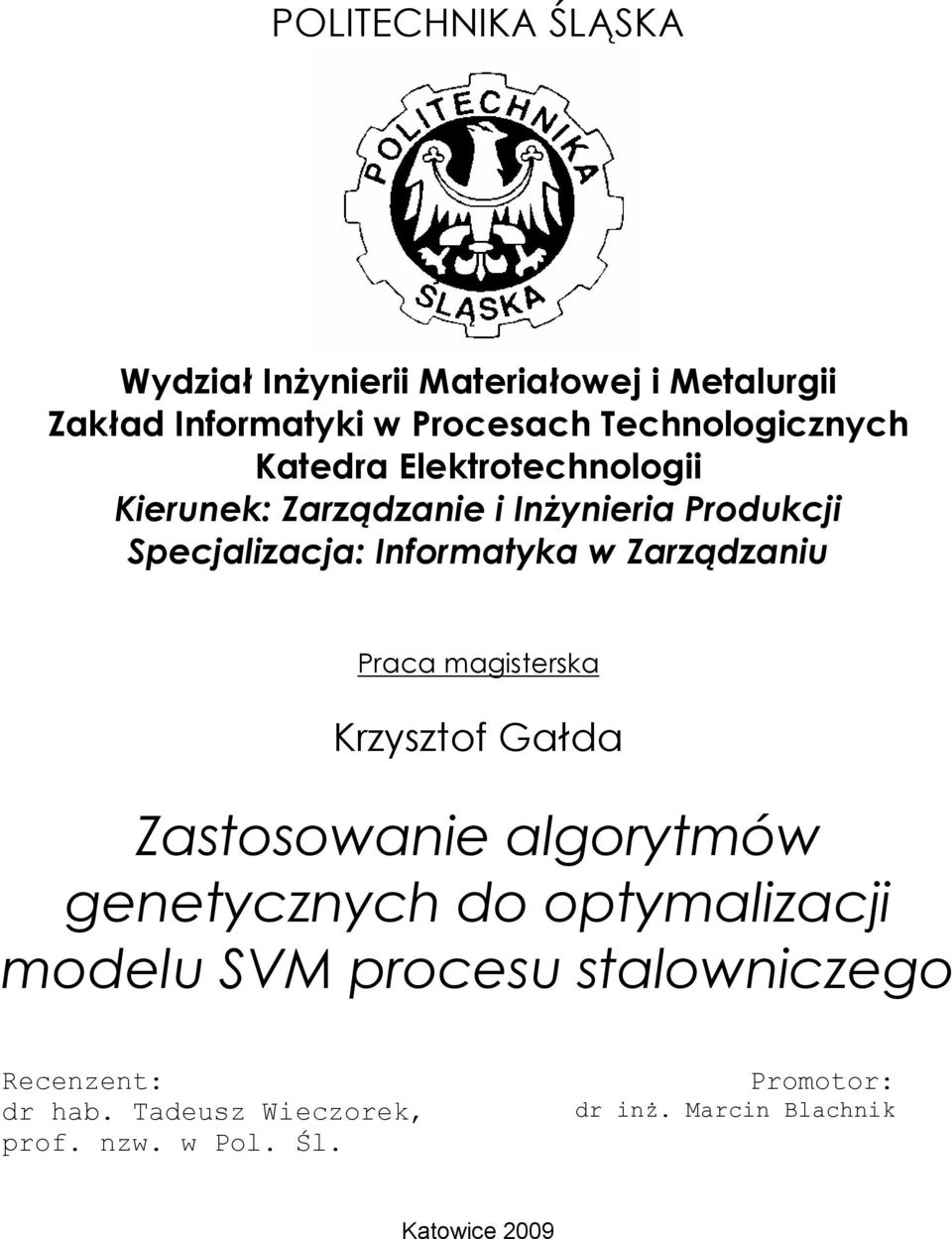 Praca magsterska Krzysztof Gałda Zastosowane algorytmów genetycznych do optymalzacj modelu SVM procesu