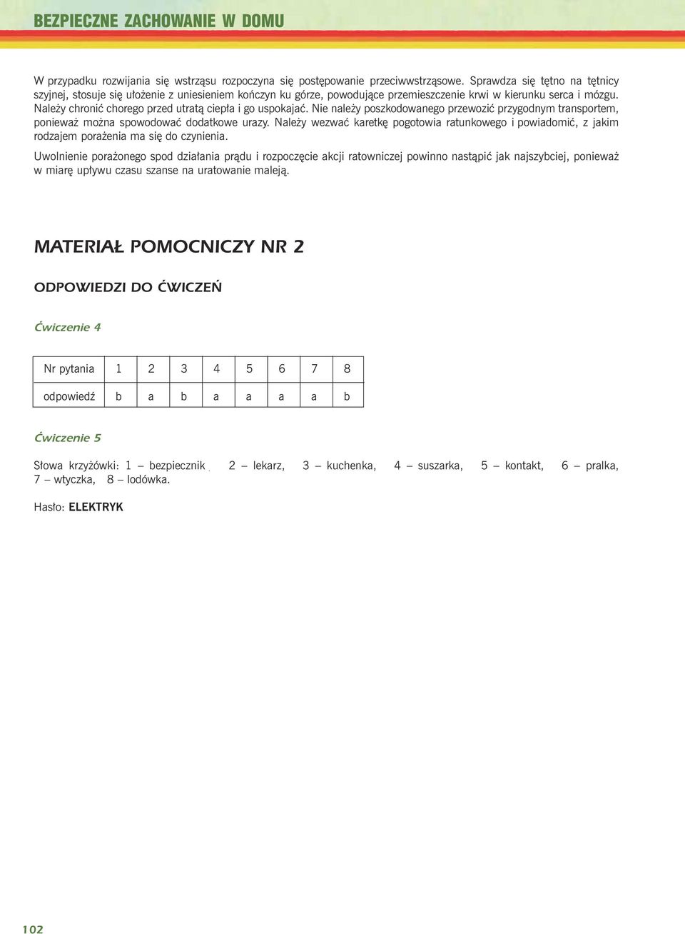 Nale y chroniæ chorego przed utrat¹ ciep³a i go uspokajaæ. Nie nale y poszkodowanego przewoziæ przygodnym transportem, poniewa mo na spowodowaæ dodatkowe urazy.