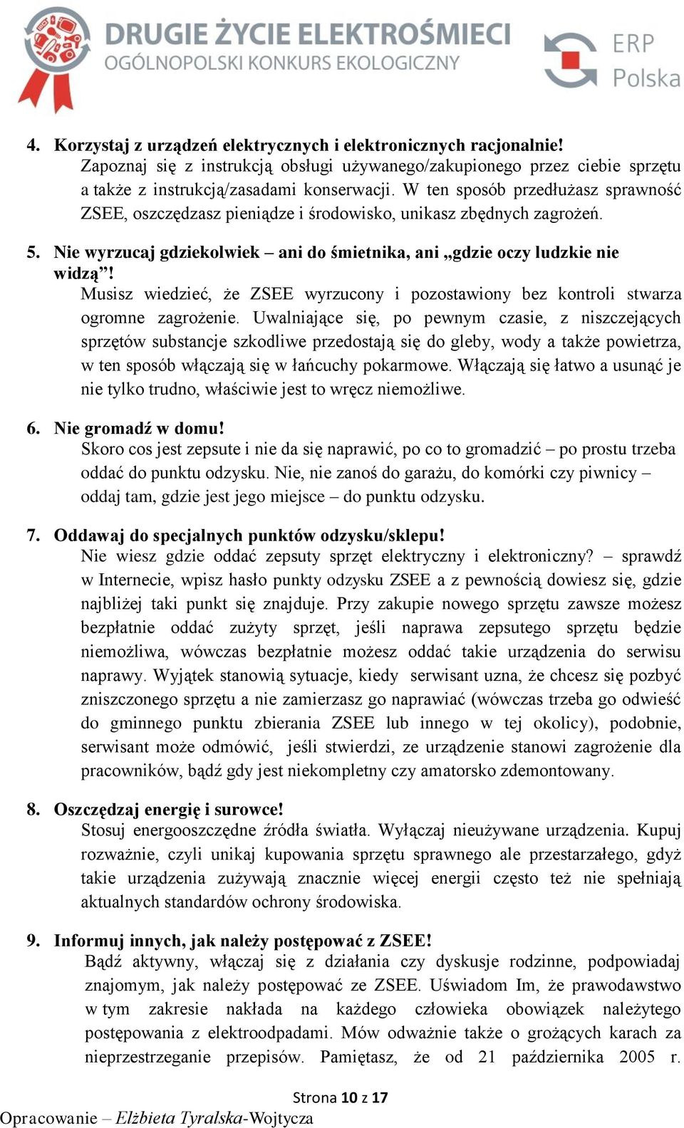 Musisz wiedzieć, że ZSEE wyrzucony i pozostawiony bez kontroli stwarza ogromne zagrożenie.