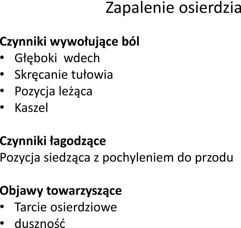 Czynniki łagodzące Pozycja siedząca z pochyleniem