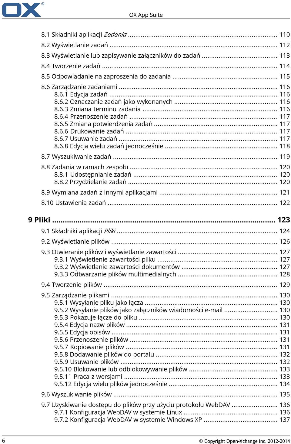 .. 117 8.6.5 Zmiana potwierdzenia zadań... 117 8.6.6 Drukowanie zadań... 117 8.6.7 Usuwanie zadań... 117 8.6.8 Edycja wielu zadań jednocześnie... 118 8.7 Wyszukiwanie zadań... 119 8.