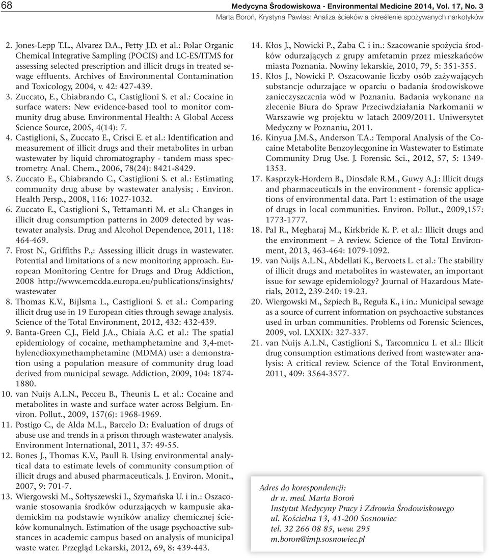 Archives of Environmental Contamination and Toxicology, 2004, v. 42: 427-439. 3. Zuccato, E., Chiabrando C., Castiglioni S. et al.