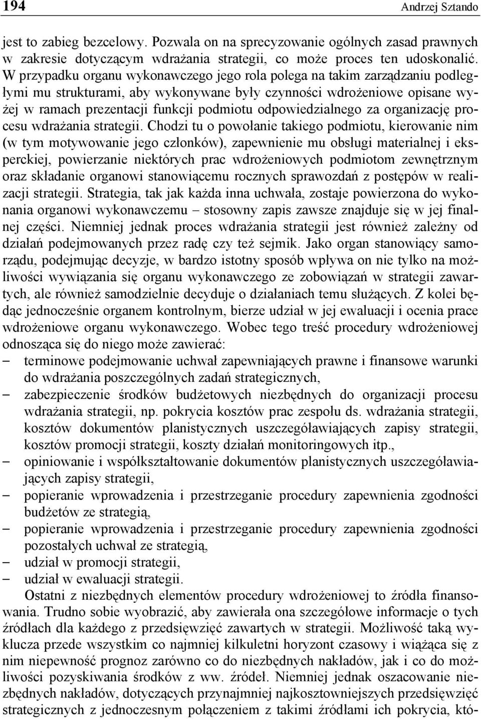 odpowiedzialnego za organizację procesu wdrażania strategii.