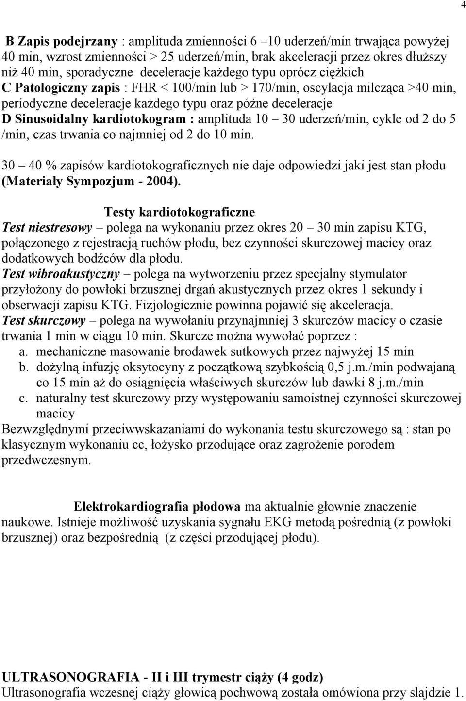 : amplituda 10 30 uderzeń/min, cykle od 2 do 5 /min, czas trwania co najmniej od 2 do 10 min.