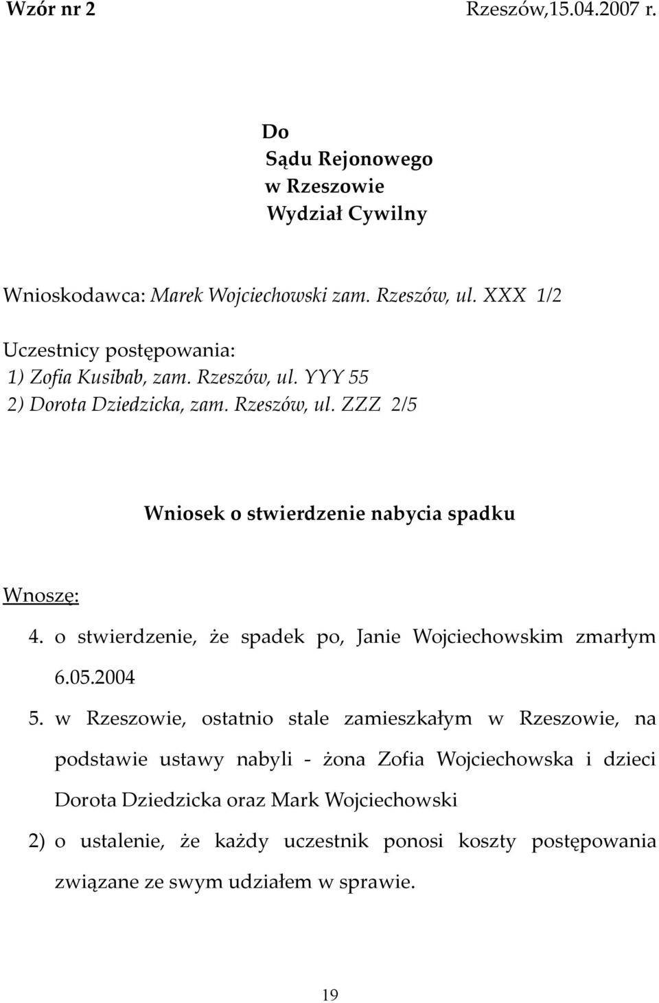o stwierdzenie, że spadek po, Janie Wojciechowskim zmarłym 6.05.2004 5.