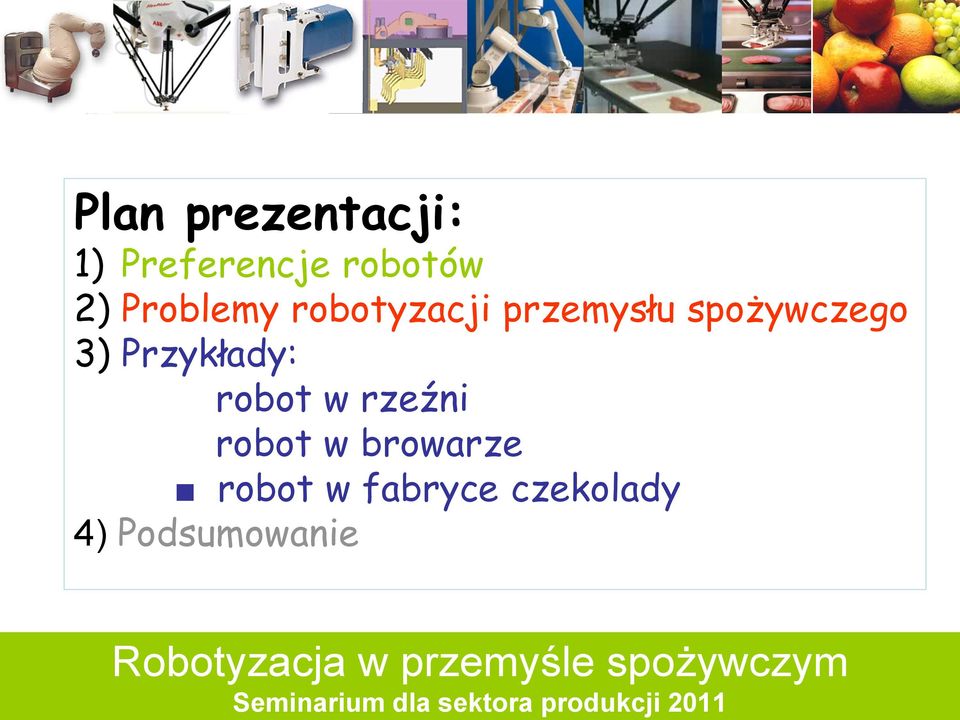3) Przykłady: robot w rzeźni robot w