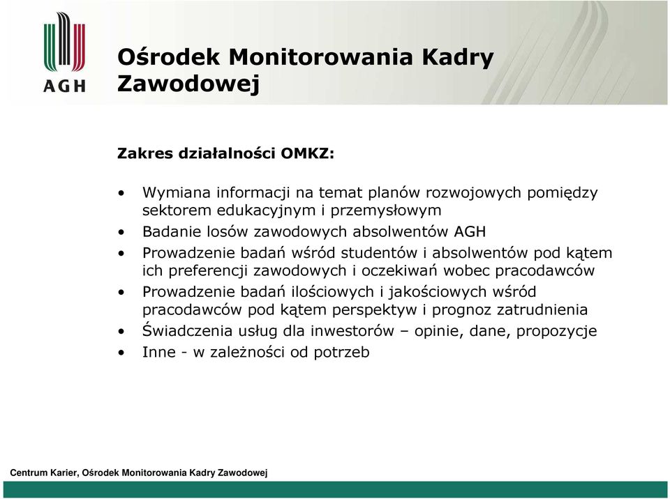 pod kątem ich preferencji zawodowych i oczekiwań wobec pracodawców Prowadzenie badań ilościowych i jakościowych wśród