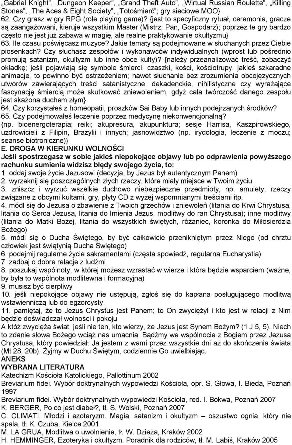 okultyzmu} 63. Ile czasu poświęcasz muzyce? Jakie tematy są podejmowane w słuchanych przez Ciebie piosenkach?