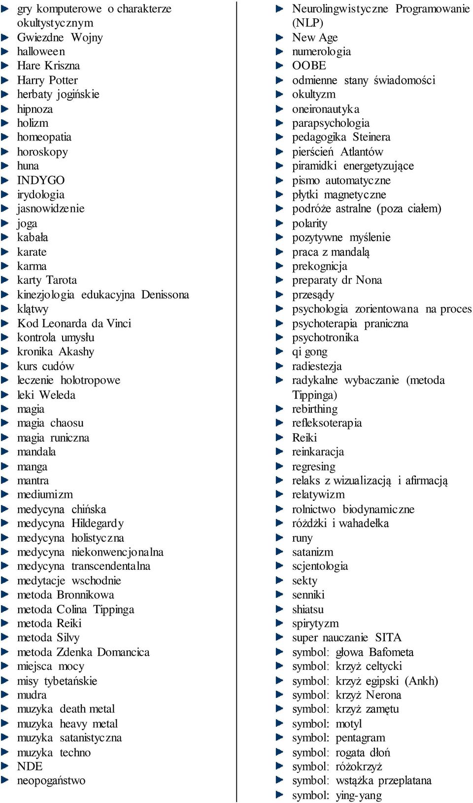 medycyna chińska medycyna Hildegardy medycyna hlistyczna medycyna nieknwencjnalna medycyna transcendentalna medytacje wschdnie metda Brnnikwa metda Clina Tippinga metda Reiki metda Silvy metda Zdenka