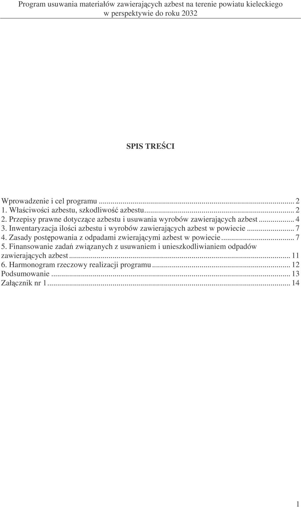 Inwentaryzacja iloci azbestu i wyrobów zawierajcych azbest w powiecie... 7 4.