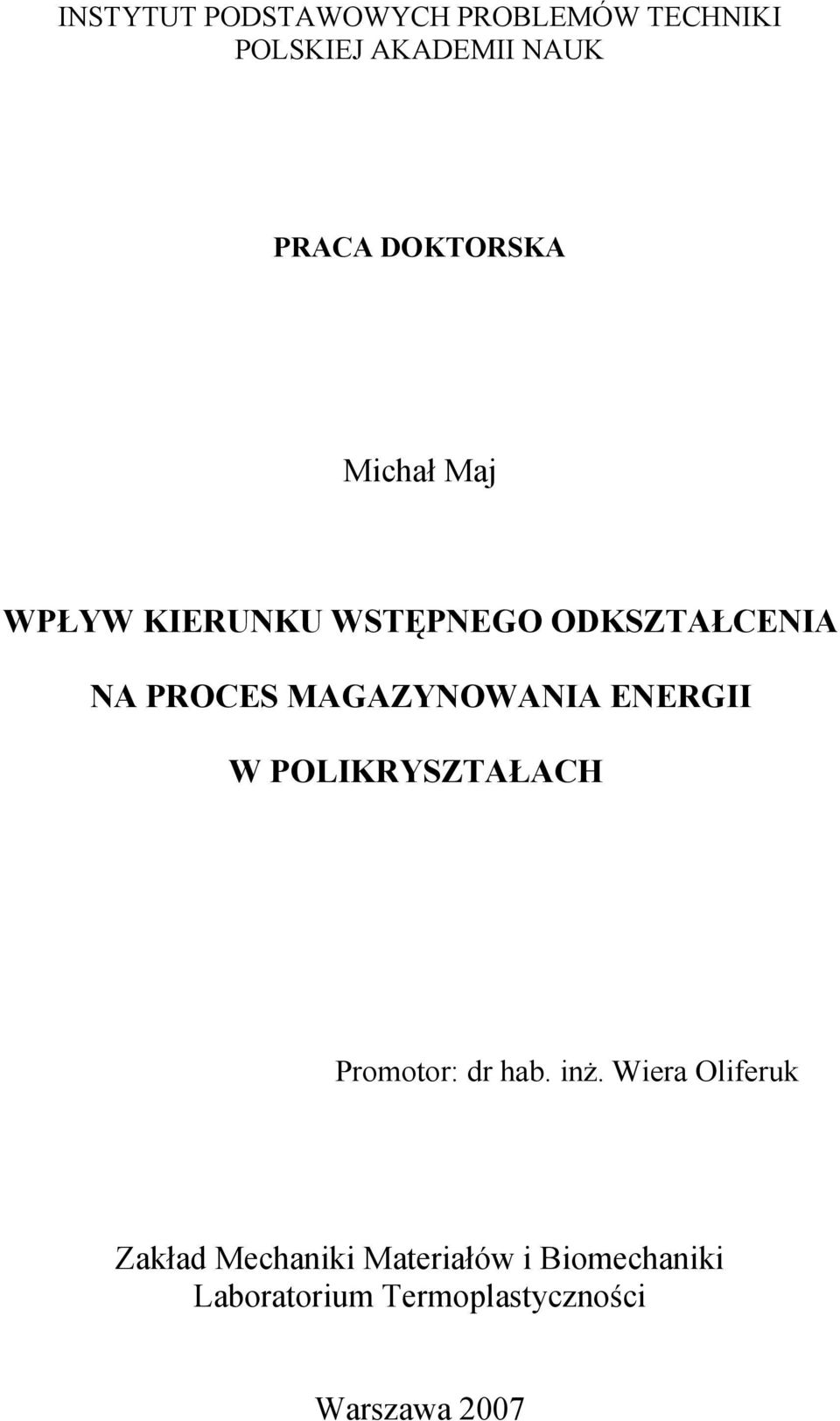 MAGAZYNOWANIA ENERGII W POLIKRYSZTAŁACH Promotor: dr hab. inż.