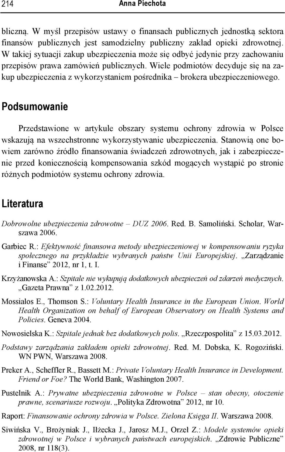 Wiele podmiotów decyduje się na zakup ubezpieczenia z wykorzystaniem pośrednika brokera ubezpieczeniowego.