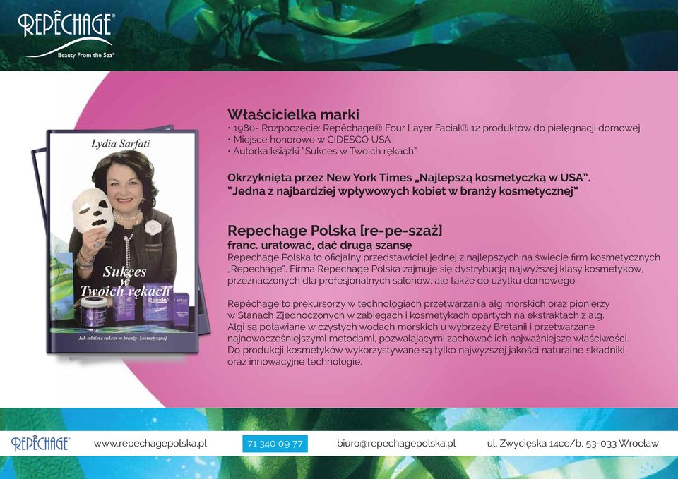 uratować, dać drugą szansę Repechage Polska to oficjalny przedstawiciel jednej z najlepszych na świecie firm kosmetycznych Repechage.