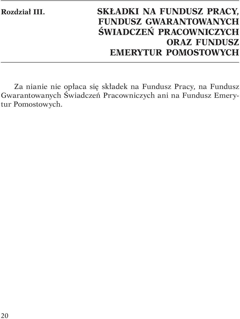 PRACOWNICZYCH ORAZ FUNDUSZ EMERYTUR POMOSTOWYCH Za nianie nie