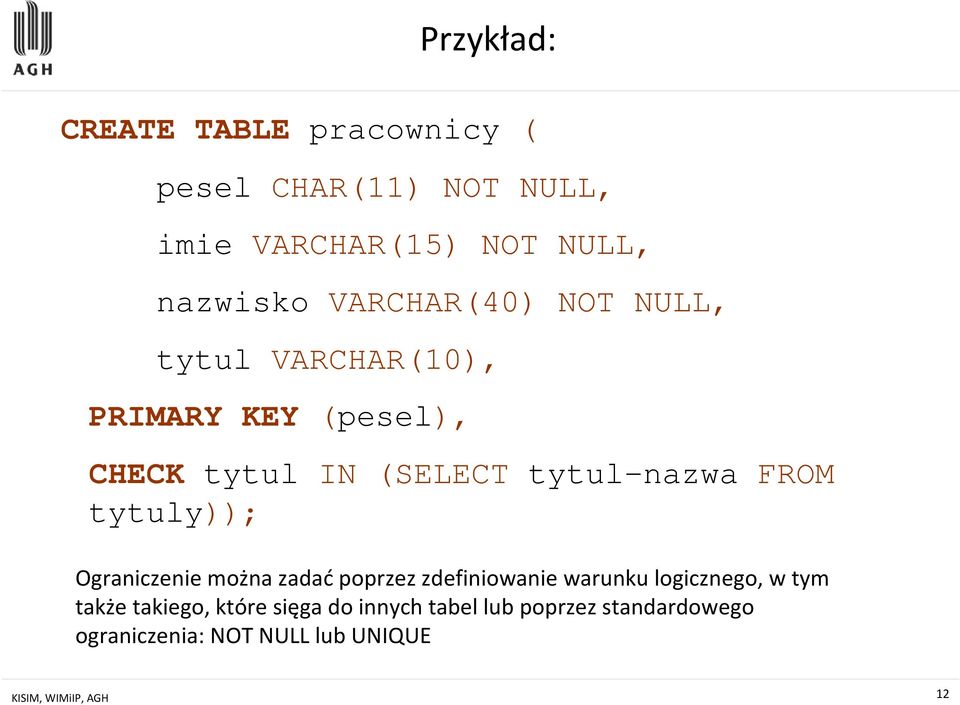 tytuly)); Ograniczenie można zadaćpoprzez zdefiniowanie warunku logicznego, w tym także takiego,