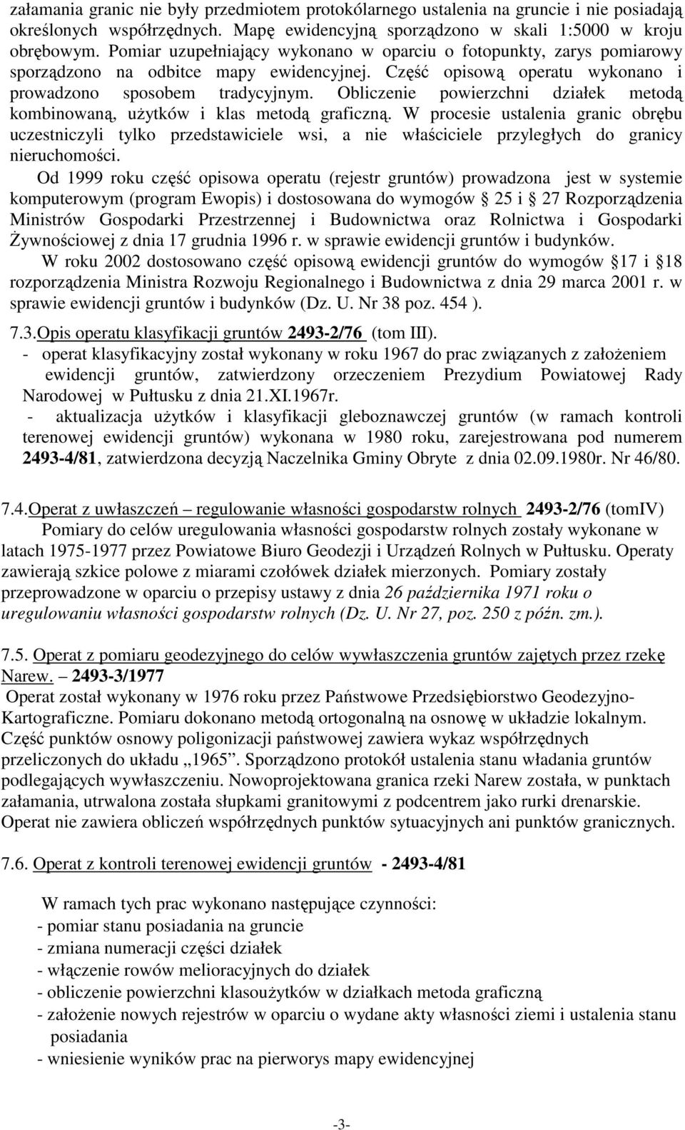 Obliczenie powierzchni działek metodą kombinowaną, uŝytków i klas metodą graficzną.