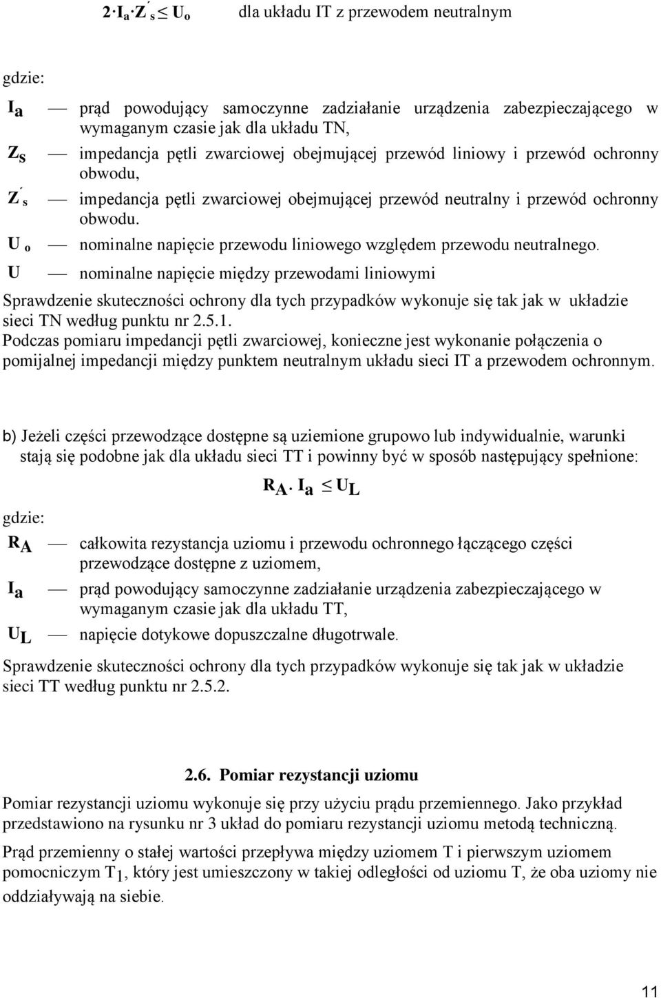 nominalne napięcie przewodu liniowego względem przewodu neutralnego.