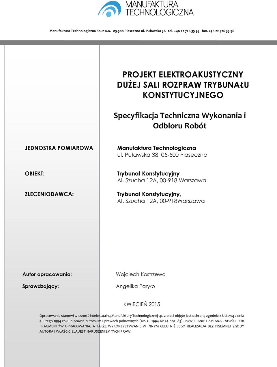 Puławska 38, 05-500 Piaseczno OBIEKT: ZLECENIODAWCA: Trybunał Konstytucyjny Al. Szucha 12A, 00-918 Warszawa Trybunał Konstytucyjny, Al.