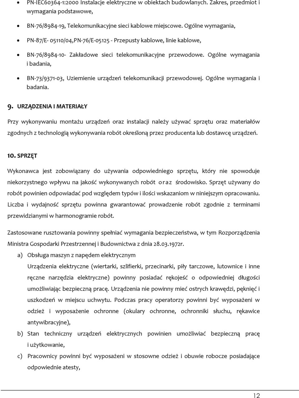 Ogólne wymagania i badania, BN-73/9371-03, Uziemienie urządzeń telekomunikacji przewodowej. Ogólne wymagania i badania. 9.