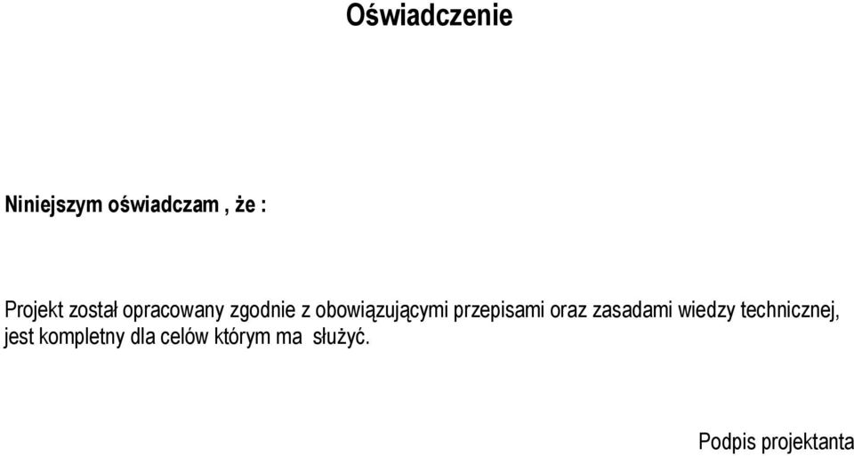 przepisami oraz zasadami wiedzy technicznej, jest