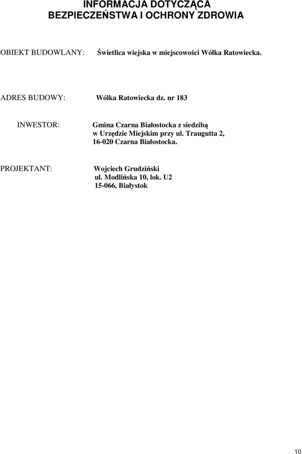 nr 183 INWESTOR: Gmina Czarna Białostocka z siedzib w Urzdzie Miejskim przy ul.