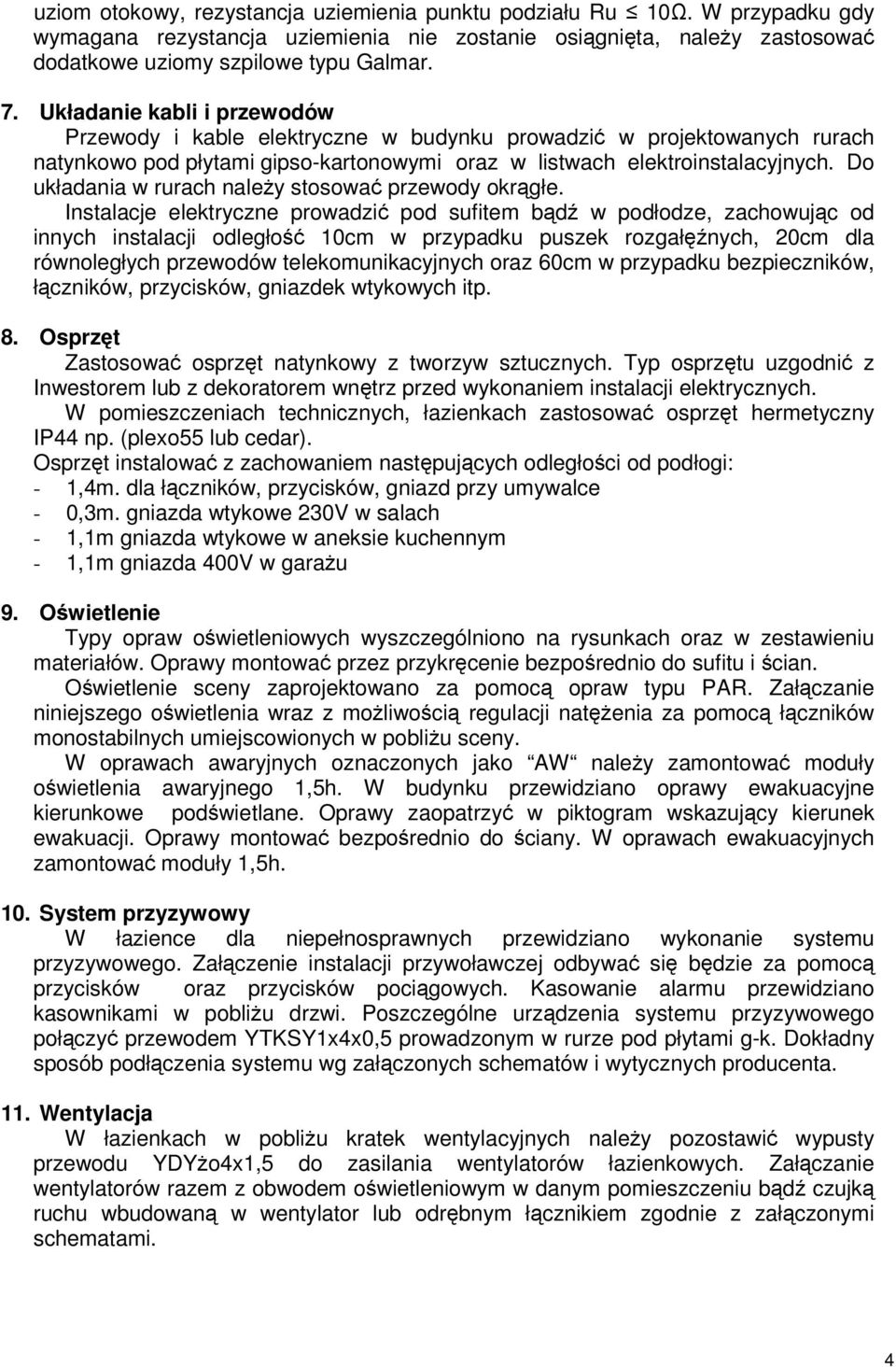 Do układania w rurach naley stosowa przewody okrgłe.