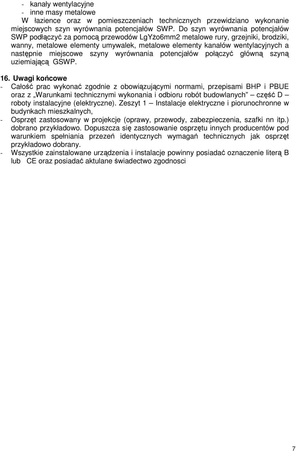 miejscowe szyny wyrównania potencjałów połczy główn szyn uziemiajc GSWP. 16.